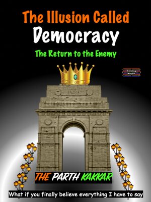 cover image of The Illusion Called Democracy--The Return to the Enemy
